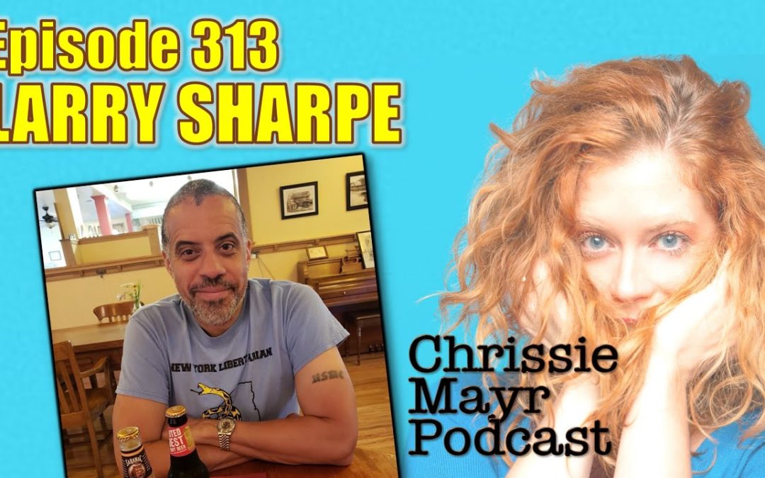 Larry Sharpe – Running for NY Governor with Chrissie Mayr